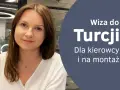 Kobieta z uśmiechem na twarzy, obok tekst: "Wiza do Turcji. Dla kierowcy i na montaż".