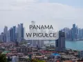 Czy Panama jest bezpieczna? Oto co musisz wiedzieć przed podróżą