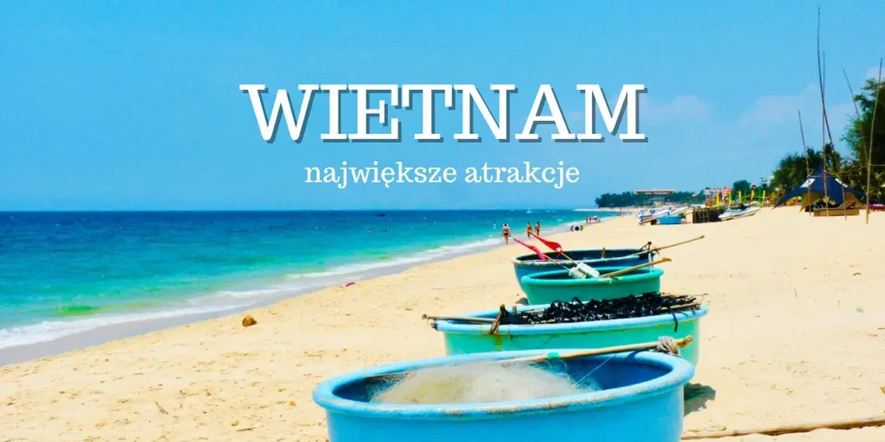 Piękne plaże i łodzie w Wietnamie. Czy wietnam jest bezpieczny? Tak, to wspaniałe miejsce na wakacje!