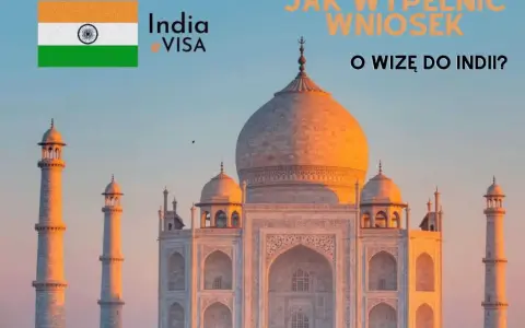 Taj Mahal i flaga Indii. Jak wypełnić wniosek o wizę do Indii?