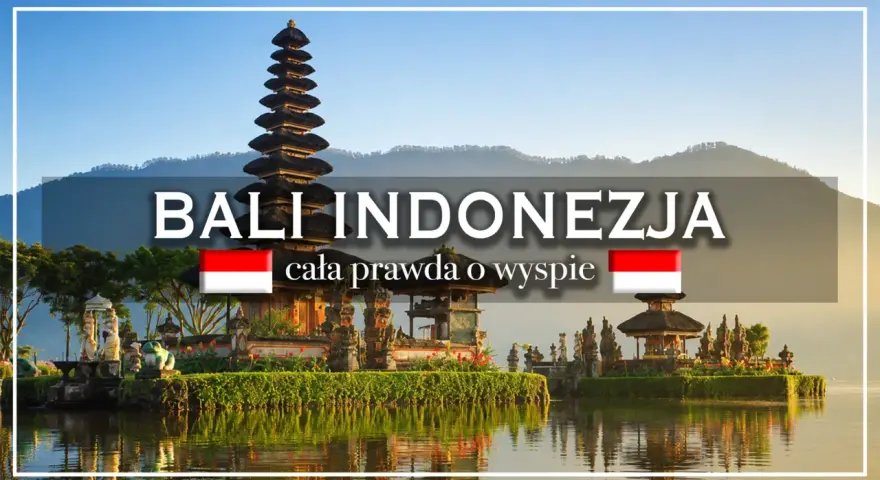 Bali, Indonezja: czy na Bali jest drogo? Cała prawda o wyspie. Piękna świątynia na wodzie, zieleń i góry w tle.