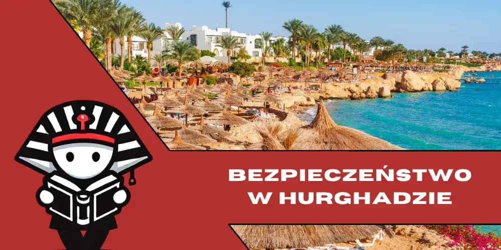 Zdjęcie Czy w Hurghadzie jest bezpiecznie? Oto, co musisz wiedzieć przed wyjazdem